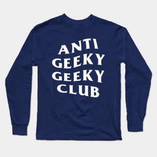 ANTI GEEKY GEEKY CLUB V2 Long Sleeve T-Shirt